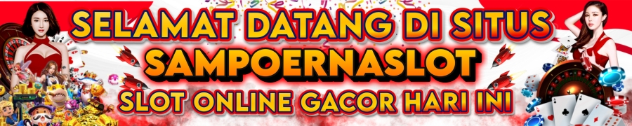SAMPOERNA SLOT : Situs Slot Online Terpercaya